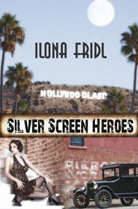 Silver Screen Heroes by Ilona Fridl