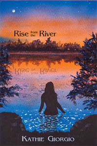 Rise from the River by Kathie Giorgio